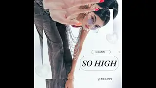 So High - Ash King | Official Music Video 2025 | Viral English Pop Song | Trending Now