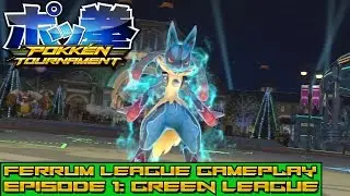 Pokken Tournament Ferrum League Gameplay - Episode 1: Green League