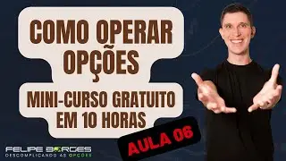 OPERE OPÇÕES EM 10 AULAS - COMO OPERAR COM O PROFIT PRO - CURSO GRATUITO DE OPÇÕES - Aula 06