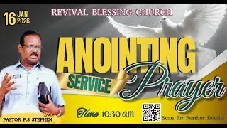 16-JAN-2026 || ANOINTING PRAYER SERVICE||PASTOR P.S.STEPHEN || REVIVAL BLESSING CHURCH