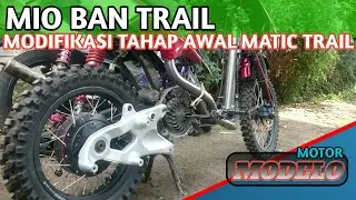 Mio ban Trail | TAHAP AWAL MODIFIKASI MATIC TRAIL #modelomotor