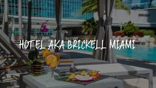 Hotel AKA Brickell Miami Review - Miami , United States of America