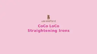 Lee Stafford CoCo LoCo Straightening Irons