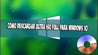Como descargar Ultra Iso para Windows 2017