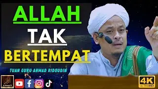Tuan Guru Ahmad Ridoudin - ALLAH TAK BERTEMPAT