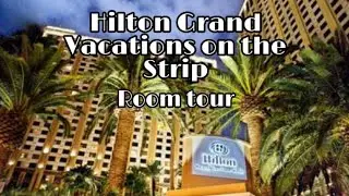 Hilton Grand Vacations on the strip One Bedroom Suite tour