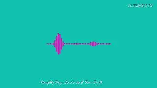 Naughty Boy - La la la ft. Sam Smith [Remix by ALISHBITS]