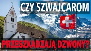 Czy Szwajcarom przeszkadzają dzwony?