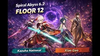 Spiral Abyss 6.2 Floor 12 | Kazuha Durin National & Xiao Geo Hypercarry