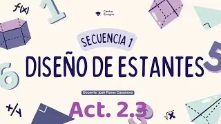 Actividad 2.3 Dise&ntilde;o de Estantes - Secuencia did&aacute;ctica de 4to grado de Secundaria Matem&aacute;tica 