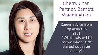 S1 E1 P2: actuarial career advice from top actuaries - Cherry Chan, Partner, Barnett Waddingham