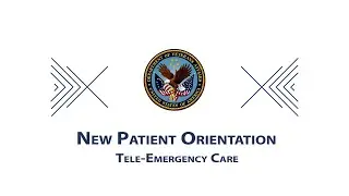 Tele-Emergency Care - New Patient Orientation