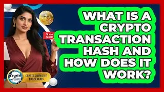 What Is A Crypto Transaction Hash And How Does It Work? - Crypto Simplified for Seniors