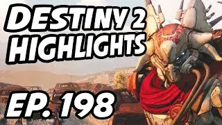 Destiny 2 Daily Highlights | Ep. 198 | LuCKyy_and_BW, Brigadoon564, VizuaL__, SyntaxSe7en, antmann4