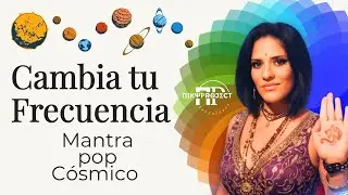 MANTRAS CAMBIA TU FRECUENCIA. Mantra Pop C&oacute;smico Niky Project