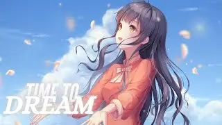Nightcore - Time To Dream
