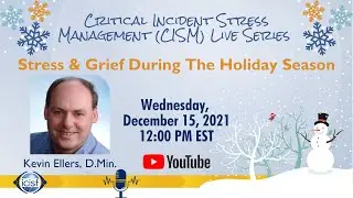 CISM Live Series with Kevin Ellers on Stress & Grief During The Holiday Season