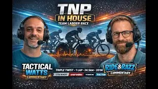 LIVE 1830 | TNP InHouse Team Ladder Race | ZwiftTripleTwist | RideAndRazz & TacticalWatts Commentary
