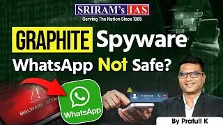 What is GRAPHITE Spyware ? | Is WhatsApp NOT&nbsp;Safe? | Science & Tech | SRIRAM's IAS