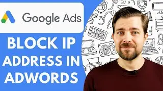 How to Block Ip Address in Google Ads Adwords 2025 (Easy Guide)