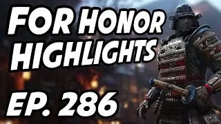 For Honor Daily Highlights | Ep. 286 | Clutchmeister, D1SASSTER, vividnaz, Bleach_Medicine, Baxtyr