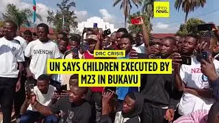 UN accuses M23 rebels of executing children in Eastern Congo&rsquo;s conflict zone | Africanews