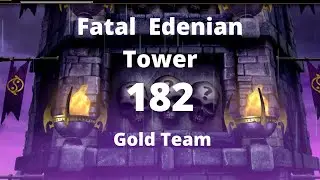 Fatal Edenian Tower 182 with Gold Team || Talent Tree and Equipment Showcasing.