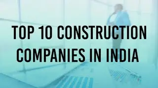 Top 10 construction companies in India