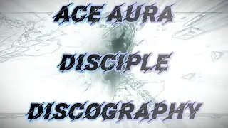 ACE AURA Disciple Discography Ranking