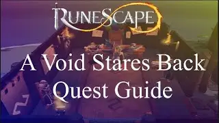 A Void Stares Back RS3 Quest Guide (Updated 2020)