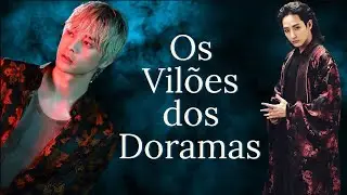 OS VIL&Otilde;ES DOS K-DRAMAS