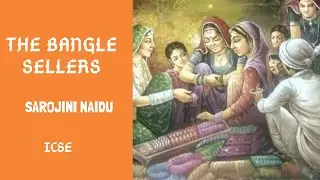 The Bangle Sellers by Sarojini Naidu ,ICSE CLASS 9
