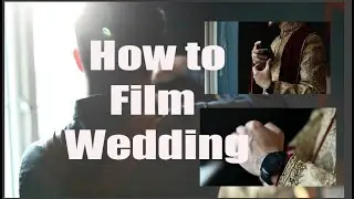 How to film a wedding \ behind the camera view\ new  tips & tricks 2020