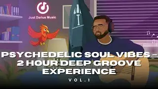 Psychedelic Soul Vibes &ndash; 2 Hour Deep Groove Experience