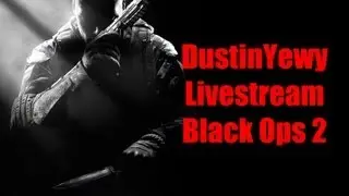 Black Ops 2 Livestream 04/16/2013 [Testing YouTube]
