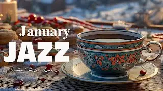 Happy January Jazz ☕❄️ Soft Winter Coffee Music & Relaxing Bossa Nova to Start Your Day