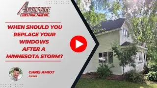 When Should You Replace Your Windows After a Minnesota Storm? | Advantage Construction