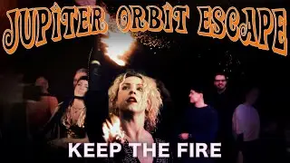 Jupiter Orbit Escape  - Keep The Fire (official musicvideo)