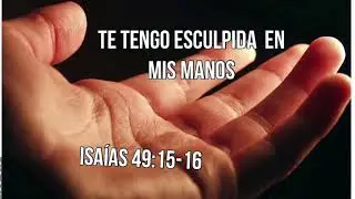 Te tengo esculpida en mis manos.