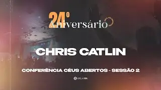 24&ordm; Anivers&aacute;rio | Pr. Chris Catlin
