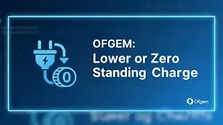Ofgem: Plans to introduce lower standing charge tariffs