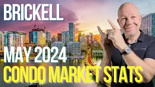Brickell Condo Market Stats May 2024