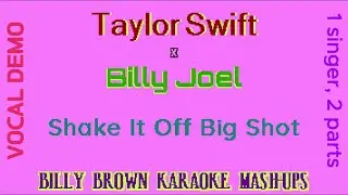 VOCAL DEMO karaoke mashup Taylor Swift x Billy Joel - Shake It Off Big Shot (BBKMU009)