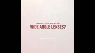 🎥 Cinematic Capture Made Easy: Mastering Wide Angle Lenses for Beginners 📺 #cinemafactoryacademy
