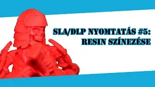 SLA/DLP 3D nyomtatás #5: Resin színezés