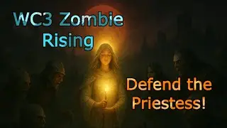 Warcraft 3: Zombie Rising &ndash; Defending the Priestess from Endless Undead!