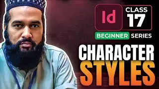 17 - Character Styles in Adobe InDesign Tutorial | Urdu/Hindi | AR. Graphics