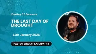 The Last Day of Drought - Pastor Bharat Kanapathy | 11th January 2026