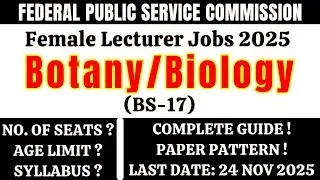 FPSC New Lecturer Jobs 2025 | Botany & Biology BS-17 | Full Process, Eligibility & Preparation Class