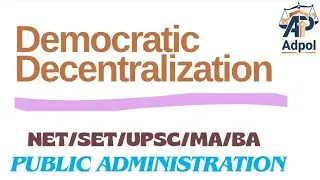 Democratic Decentralization @Adpol_19 #publicadministration #ugcnet #upsc #exam